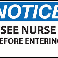 Notice See Nurse Before Entering Eco Health Safety Signs Available In Different Sizes and Materials