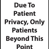 Attention Due To Patient Privacy Only Patients Beyond This Point Eco Health Safety Signs Available In Different Sizes and Materials