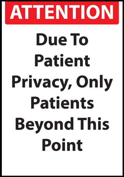 Attention Due To Patient Privacy Only Patients Beyond This Point Eco Health Safety Signs Available In Different Sizes and Materials