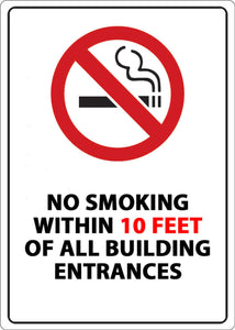 No Smoking Within 10 Feet Of All Building Entrances Eco No Smoking Signs Available In Different Sizes and Materials