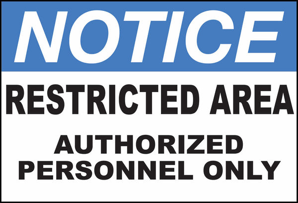 Restricted Area Authorized Personnel Only Eco Notice Signs Available In Different Sizes and Materials