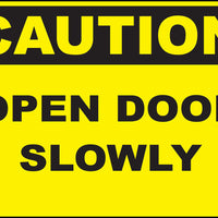 Open Door Slowly Eco Caution Signs Available In Different Sizes and Materials