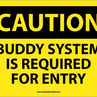 CAUTION, BUDDY SYSTEM IS REQUIRED FOR ENTRY, 10X14, PS VINYL