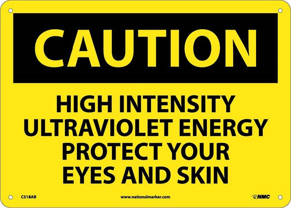 CAUTION, HIGH INTENSITY ULTRAVIOLET ENERGY PROTECT YOUR EYES AND SKIN, 10X14, .040 ALUM