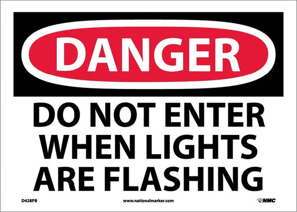 DANGER, DO NOT ENTER WHEN LIGHTS ARE FLASH. . ., 10X14, .040 ALUM
