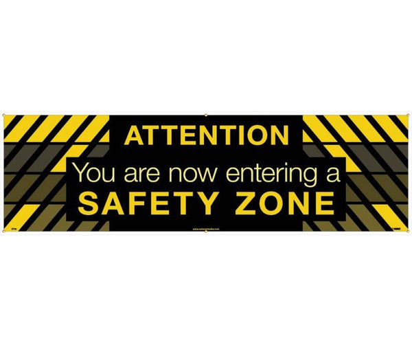 BANNER, ATTENTION YOU ARE NOW ENTERING A SAFETY ZONE, 3FT X 5FT