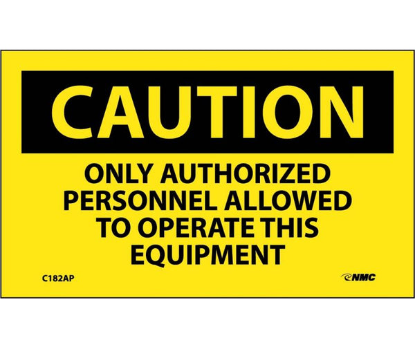 CAUTION, ONLY AUTHORIZED PERSONNEL ALLOWED TO OPERATE THIS EQUIPMENT, 3X5, PS VINYL, 5/PK