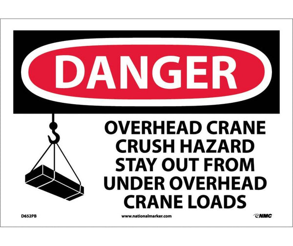 DANGER, OVERHEAD CRANE CRUSH HAZARD STAY OUT FROM UNDER OVERHEAD CRANE LOADS (GRAPHIC), 10X14, RIGID PLASTIC