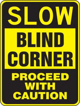 Traffic Sign, SLOW BLIND CORNER PROCEED WITH CAUTION, 18