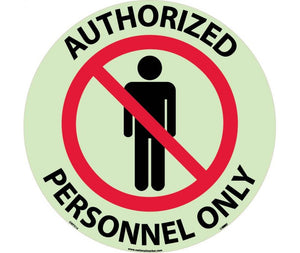 WALK ON FLOOR SIGN, GLOW, 17" DIA., TEXTURED NON-SLIP SURFACE, AUTHORIZED PERSONNEL ONLY