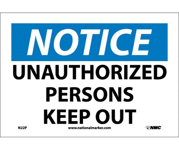 NOTICE, UNAUTHORIZED PERSONS KEEP OUT, 7X10, PS VINYL