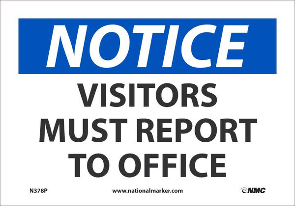 NOTICE, VISITORS MUST REPORT TO OFFICE, 10X14, PS VINYL