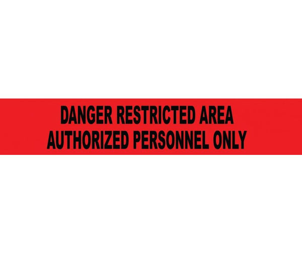 TAPE, BARRICADE, DANGER RESTRICTED AREA AUTHORIZED PERSONNEL ONLY, 3 MIL 3