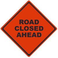 TRAFFIC, ROAD CLOSED AHEAD, 36X36, ROLL UP SIGN, MESH MATERIAL