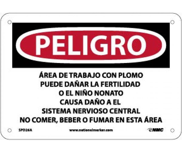 PELIGRO LEAD WORK AREA MAY DAMAGE FERTILITY OR THE UNBORN CHILD CAUSES DAMAGE TO THE CENTRAL NERVOUS SYSTEM DO NOT EAT, DRINK OR SMOKE IN THIS AREA (SPANISH), 7 X 10, .040 ALUM