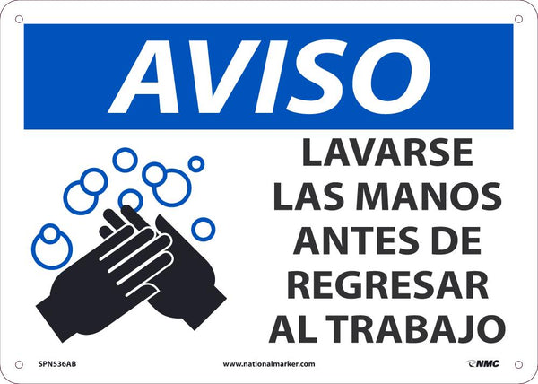 NOTICE WASH HANDS BEFORE RETURNING TO WORK SIGN, SPANISH, 10 X 14, .040 ALUMINUM