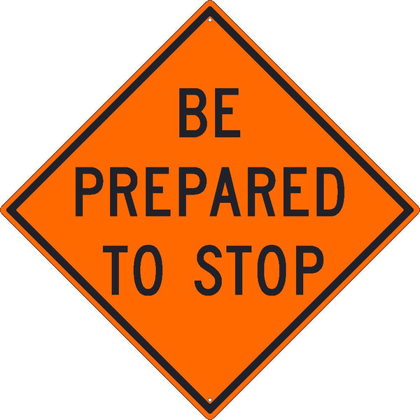 BE PREPARED TO STOP SIGN, 30X30, .080 HIP REF ALUM