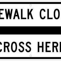 SIDEWALK CLOSED CROSS HERE(ARROW GRAPHIC RIGHT)SIGN, 12X24, .080 HIP REF ALUM SIGN