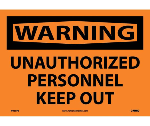 WARNING, UNAUTHORIZED PERSONNEL KEEP OUT, 10X14, RIGID PLASTIC