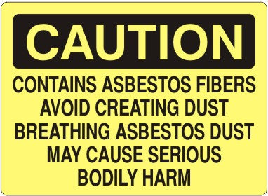 Caution Contains Asbestos Fibers Avoid Creating Dust Breathing Asbestos Dust May Cause Serious Bodily Harm Signs | C-0831