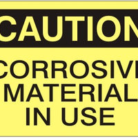Caution Corrosive Material In Use Signs | C-0837