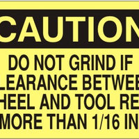 Caution Do Not Grind If Clearance Between wheel And Tool Rest Is More Than 1/16 Inch Signs | C-1118