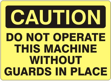 Caution Do Not Operate This Equipment Without Guards In Place Signs | C-1126