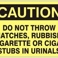 Caution Do Not Throw Matches, Rubbish Cigarette Or Cigar Stubs In Urinals Signs | C-1133