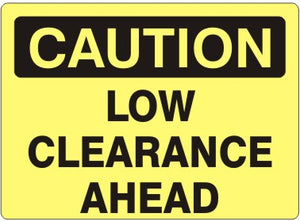 Caution Low Clearance Ahead Signs | C-4516