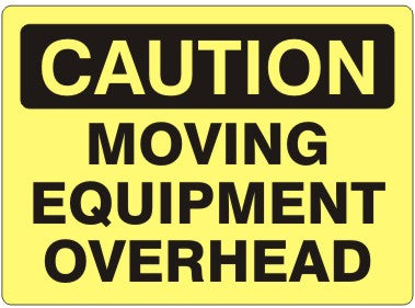 Caution Moving Equipment Overhead Signs | C-4612