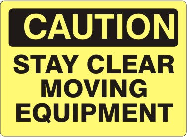 Caution Stay Clear Of Moving Equipment Signs | C-7124