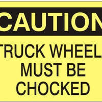 Caution Truck Wheels Must Be Chocked Signs | C-8130