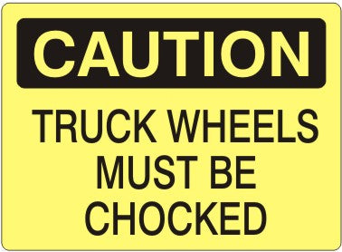 Caution Truck Wheels Must Be Chocked Signs | C-8130