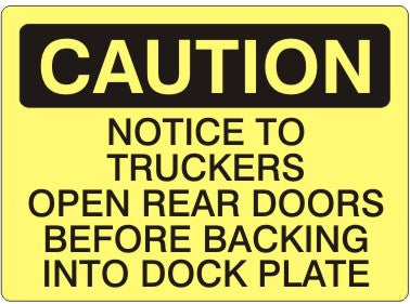Caution Notice To Truckers Open Rear Doors Before Backing Into Dock Plate Signs | C-4718