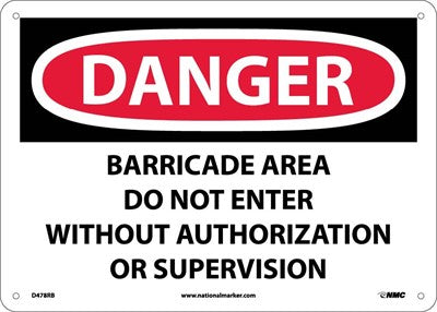 DANGER, BARRICADE AREA DO NOT ENTER WITHOUT AUTHORIZATION OR SUPERVISION, 10X14, RIGID PLASTIC