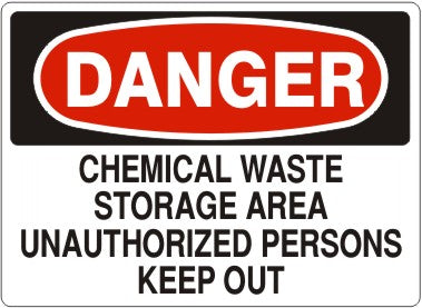Danger Chemical Waste Storage Area Unauthorized Persons Keep Out Signs | D-0813