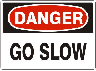 Danger Go  Slow Signs | D-3604
