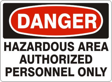 Danger Hazardous Area Authorized Personnel Only Signs | D-3712
