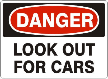 Danger Look Out For Cars Signs | D-4512