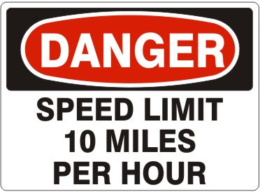 Danger Speed Limit 10 Miles Per Hour Signs | D-7113