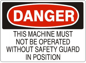 Danger This Equipment Must Not Be Operated Without Safety Guard In Position Signs | D-8112