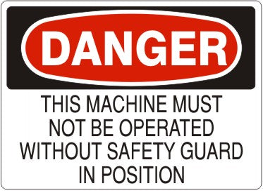 Danger This Equipment Must Not Be Operated Without Safety Guard In Position Signs | D-8112