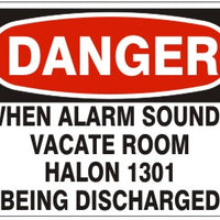 Danger When Alarm Sounds Vacate Room Halon 1301 Being Discharged Signs | D-9222
