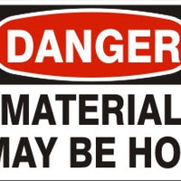 Danger Material May Be Hot Signs | D-9239