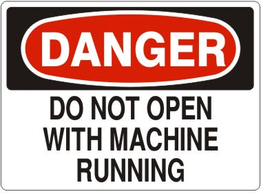 Danger Do Not Open With Machine Running Signs | D-9624