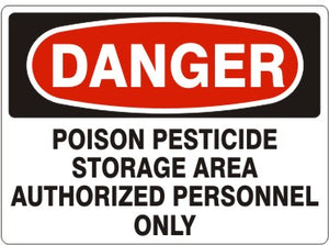 Danger Poison Pesticide Storage Area Authorized Personnel Only Signs | D-6011