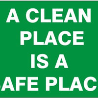 A Clean Place Is A Safe Place Signs | G-0001