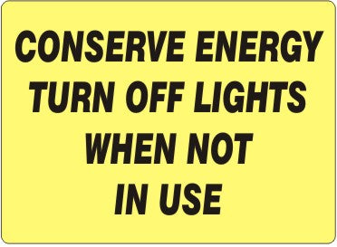 Conserve Energy Turn Off Lights When Not In Use Signs | G-0832