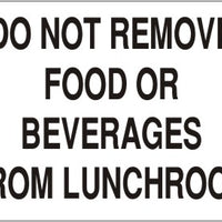 Do Not Remove Food Or Beverages From Lunchroom  Signs | G-1154