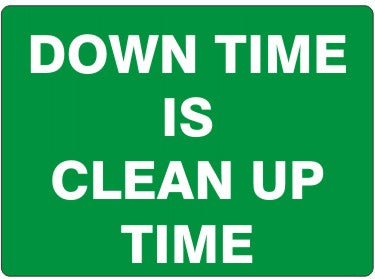 Down Time Is Clean Up Time Signs | G-1163